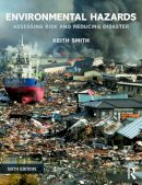 Prof. Keith Smith - Environmental Hazards: Assessing Risk and Reducing Disaster - 9780415681063 - V9780415681063