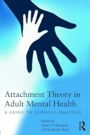 Adam Danquah - Attachment Theory in Adult Mental Health: A guide to clinical practice - 9780415687416 - V9780415687416