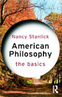 Nancy Stanlick - American Philosophy: The Basics - 9780415689700 - V9780415689700