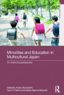 . Ed(s): Tsuneyoshi, Ryoko; Okano, Kaori H.; Boocock, Sarane - Minorities and Education in Multicultural Japan - 9780415690287 - V9780415690287