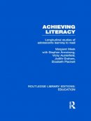 Margaret Meek - Achieving Literacy (RLE Edu I): Longitudinal Studies of Adolescents Learning to Read - 9780415694841 - V9780415694841