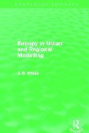 Alan Wilson - Entropy in Urban and Regional Modelling (Routledge Revivals) - 9780415696319 - V9780415696319
