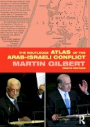 Martin Gilbert - The Routledge Atlas of the Arab-Israeli Conflict - 9780415699761 - V9780415699761