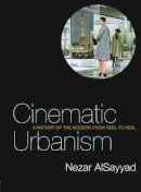 Nezar Alsayyad - Cinematic Urbanism - 9780415700498 - V9780415700498