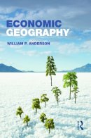 William P. Anderson - Economic Geography - 9780415701211 - V9780415701211