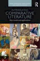 Cesar Dominguez - Introducing Comparative Literature: New Trends and Applications - 9780415702683 - V9780415702683