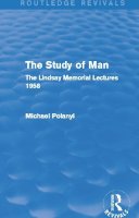 Michael Polanyi - The Study of Man. The Lindsay Memorial Lectures 1958.  - 9780415705431 - V9780415705431