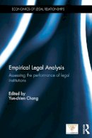 Yun-Chien Chang - Empirical Legal Analysis: Assessing the performance of legal institutions - 9780415714440 - V9780415714440