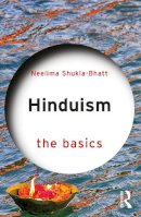 Neelima Shukla-Bhatt - Hinduism: The Basics - 9780415716468 - V9780415716468
