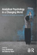 Lucy Huskinson - Analytical Psychology in a Changing World: The search for self, identity and community: The search for self, identity and community - 9780415721288 - V9780415721288