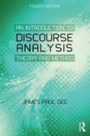 James Paul Gee - An Introduction to Discourse Analysis: Theory and Method - 9780415725569 - V9780415725569