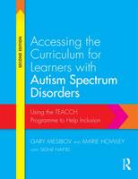 Gary Mesibov - Accessing the Curriculum for Learners with Autism Spectrum Disorders: Using the TEACCH programme to help inclusion - 9780415728201 - V9780415728201