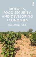 Nazia Mintz-Habib - Biofuels, Food Security, and Developing Economies - 9780415729703 - V9780415729703