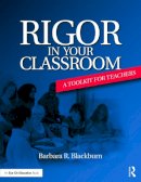 Barbara R. Blackburn - Rigor in Your Classroom: A Toolkit for Teachers - 9780415732871 - V9780415732871
