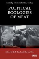  - Political Ecologies of Meat (Routledge Studies in Political Ecology) - 9780415736954 - V9780415736954