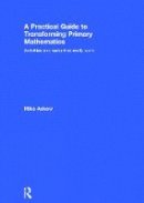 Mike Askew - A Practical Guide to Transforming Primary Mathematics: Activities and tasks that really work - 9780415738446 - V9780415738446