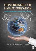 Austin, Ian, Jones, Glen A. - Governance of Higher Education: Global Perspectives, Theories, and Practices - 9780415739757 - V9780415739757