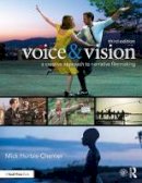 Mick Hurbis-Cherrier - Voice & Vision: A Creative Approach to Narrative Filmmaking - 9780415739986 - V9780415739986