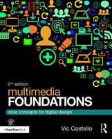 Vic Costello - Multimedia Foundations: Core Concepts for Digital Design - 9780415740036 - V9780415740036