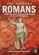 Dillon, Matthew; Garland, Lynda - The Ancient Romans. A Social and Political History from the Early Republic to the Death of Augustus.  - 9780415741521 - V9780415741521