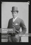 Liz (Ed) Wells - The Photography Reader: History and Theory - 9780415749183 - V9780415749183