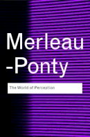 Maurice Merleau-Ponty - The World of Perception - 9780415773812 - V9780415773812
