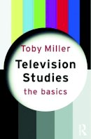 Toby Miller - Television Studies: The Basics - 9780415774246 - V9780415774246