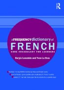 Yvon Le Bras Deryle Lonsdale - A Frequency Dictionary of French: Core Vocabulary for Learners (Routledge Frequency Dictionaries) - 9780415775311 - V9780415775311
