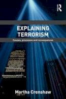 Martha Crenshaw - Explaining Terrorism: Causes, Processes and Consequences - 9780415780513 - V9780415780513