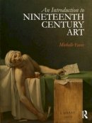 Michelle Facos - An Introduction to Nineteenth-Century Art - 9780415780728 - V9780415780728