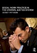 George Patterson - Social Work Practice in the Criminal Justice System - 9780415781169 - V9780415781169