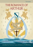 Norris Lacy (Ed.) - The Romance of Arthur: An Anthology of Medieval Texts in Translation - 9780415782890 - V9780415782890