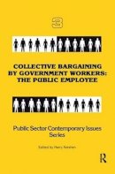 . Ed(s): Kershen, Harry - Collective Bargaining by Government Workers - 9780415785617 - V9780415785617