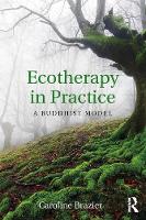 Brazier, Caroline - Ecotherapy in Practice: A Buddhist Model - 9780415785969 - V9780415785969
