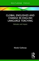 Nicola Galloway - Global Englishes and Change in English Language Teaching: Attitudes and Impact - 9780415786201 - V9780415786201