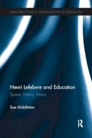 Sue Middleton - Henri Lefebvre and Education - 9780415792110 - V9780415792110