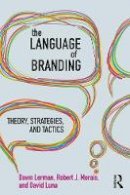Lerman, Dawn, Morais, Robert J., Luna, David - The Language of Branding: Theory, Strategies, and Tactics - 9780415806749 - V9780415806749