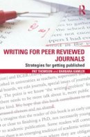 Pat Thomson - Writing for Peer Reviewed Journals: Strategies for getting published - 9780415809313 - V9780415809313