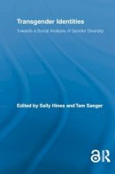 Sally Hines - Transgender Identities: Towards a Social Analysis of Gender Diversity - 9780415810586 - V9780415810586