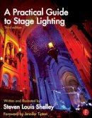 Steven Louis Shelley - A Practical Guide to Stage Lighting - 9780415812009 - V9780415812009