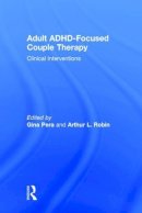 Gina Pera - Adult ADHD-Focused Couple Therapy: Clinical Interventions - 9780415812092 - V9780415812092