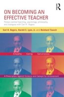Carl Rogers - On Becoming an Effective Teacher: Person-centered teaching, psychology, philosophy, and dialogues with Carl R. Rogers and Harold Lyon - 9780415816984 - V9780415816984