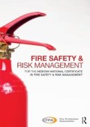 Fire Protection Association - Fire Safety and Risk Management: for the NEBOSH National Certificate in Fire Safety and Risk Management - 9780415817318 - V9780415817318