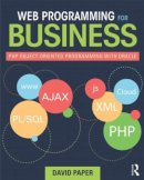 David Paper - Web Programming for Business: PHP Object-Oriented Programming with Oracle - 9780415818056 - V9780415818056