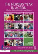 Anna Ephgrave - The Nursery Year in Action: Following children’s interests through the year - 9780415820042 - V9780415820042