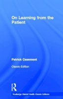 Patrick Casement - On Learning from the Patient - 9780415823906 - V9780415823906