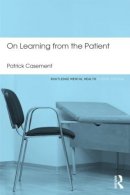Patrick Casement - On Learning from the Patient - 9780415823913 - V9780415823913