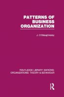 John O'shaughnessy - Patterns of Business Organization (RLE: Organizations) - 9780415824743 - V9780415824743