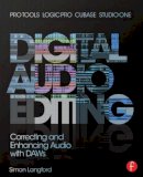 Simon Langford - Digital Audio Editing: Correcting and Enhancing Audio in Pro Tools, Logic Pro, Cubase, and Studio One - 9780415829588 - V9780415829588