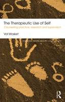 Val Wosket - The Therapeutic Use of Self: Counselling practice, research and supervision - 9780415831475 - V9780415831475